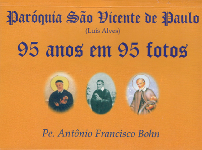 Paróquia São Vicente de Paulo - 95 Anos em 95 Fotos